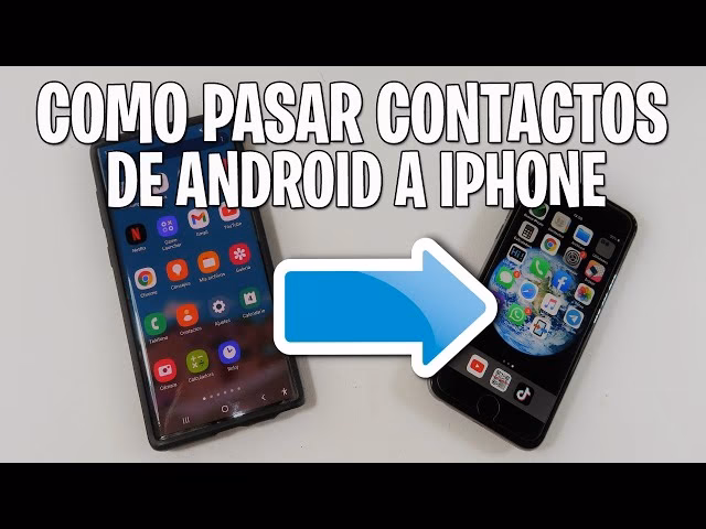 ¿Cómo pasar contactos de iPhone a Android?